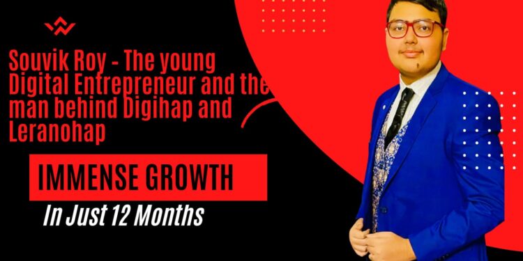 Souvik Roy – The young Digital Entrepreneur and the man behind Digihap and Leranohap