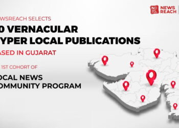 NewsReach selects 30 vernacular hyper-local publications based in Gujarat for its 1st Cohort of Local News Community Program