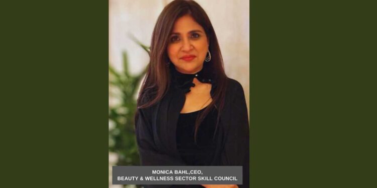 Monica Bahl, Beauty and Wellness Sector Skill Council, B&WSSC, National Council for Vocational Education & Training, NCVET,