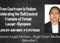 From Courtroom to Podium: Celebrating female lawyer-athletes- Adv Praful S Potdar