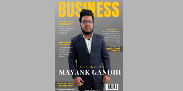 College Dropout Student Bringing Revolution in Cybersecurity Industry (Mayank Gandhi) Founder of TMG Security