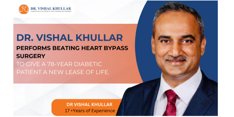 Dr. Vishal Khullar performs beating heart bypass surgery to give a 78-year diabetic patient a new lease of life