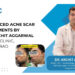 Advanced Acne Scar Treatments by Dr. Archit Aggarwal at KDC Clinic, Faridabad