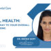 Dr. Beena Gopi, asserts the importance of Oral health as a window to your overall health