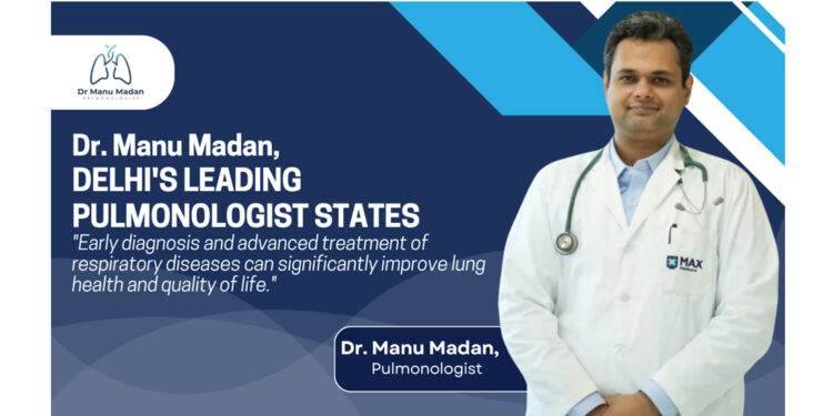 Delhi-based, Dr. Manu Madan offers comprehensive pulmonary and critical care solutions