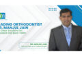 Dr. Manjul Jain Offers a Clear Solution to Crooked and Buck Teeth