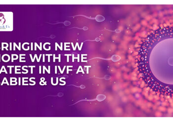 Latest Technologies in IVF: How Babies & Us is Setting New Standards in Fertility Innovation