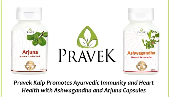 As COVID-19 Cases Resurface, Pravek Kalp Promotes Ayurvedic Immunity and Heart Health with Ashwagandha and Arjuna Capsules