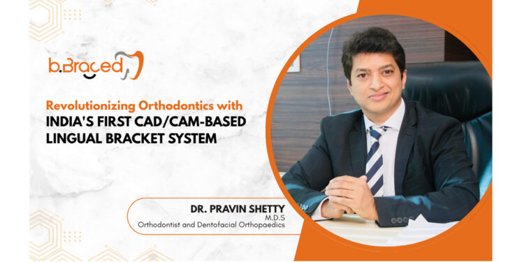 Revolutionizing Orthodontics with India’s First CAD/CAM-Based Lingual Bracket System