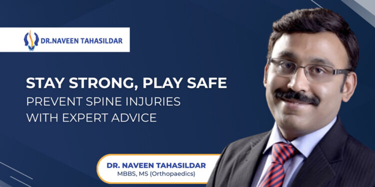 Dr. Naveen Tahasildar – How Can Athletes Prevent Spine Injuries?