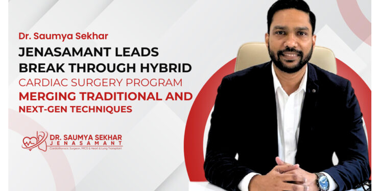 Dr. Saumya Sekhar Jenasamant Leads Breakthrough Hybrid Cardiac Surgery Program Merging Traditional and Next-Gen Techniques