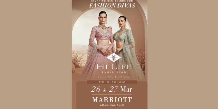 Hi Life Exhibition arrives in Surat on 26th & 27th of March at Hotel Marriott