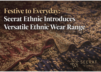 Festive to Everyday: Seerat Ethnic Introduces Versatile Ethnic Wear Range