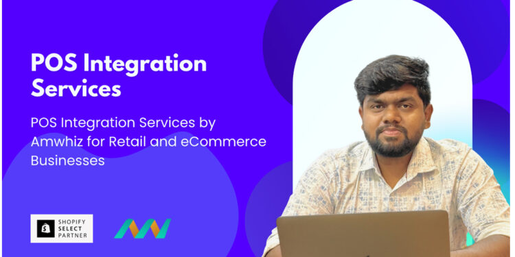 POS Integration Services by Amwhiz for Retail and eCommerce Businesses