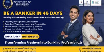 Be a Banker in 45 Days – Building Future Banking Professionals with Institute of Banking