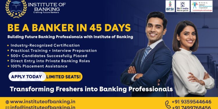 Be a Banker in 45 Days – Building Future Banking Professionals with Institute of Banking