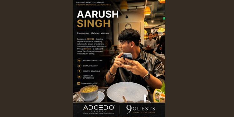 How Aarush Singh Is Building India’s Next Gen-Z Marketing & Lifestyle Ecosystem Through ADCEDO and 9Guests