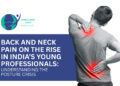 The ‘Posture Crisis’ in India: Why Back & Neck Pain Is Rising in Young Professionals