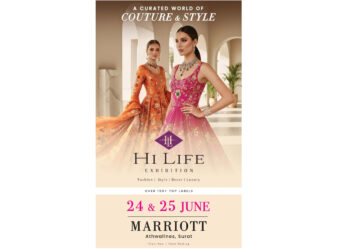 Hi Life Exhibition arrives in Surat on 24th & 25th of June at Hotel Marriott