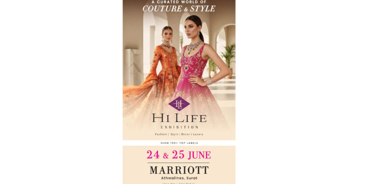 Hi Life Exhibition arrives in Surat on 24th & 25th of June at Hotel Marriott