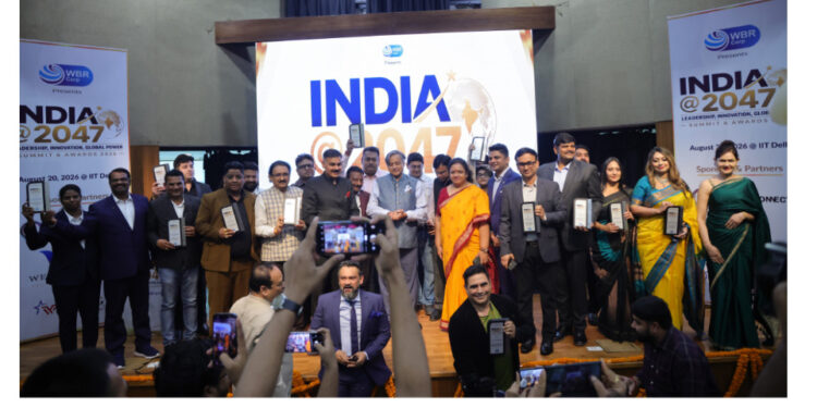 India @ 2047 Summit & Awards 2026 at IIT Delhi Brings Together Visionaries to Shape India’s Roadmap Towards a Global Future