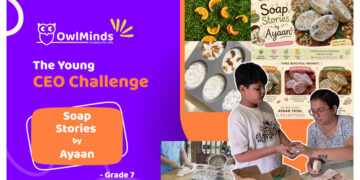 From Learning Entrepreneurship at OwlMinds to Building His Own Venture “Soap Stories by Ayaan”: Grade 7 Student Ayaan Tayal Wins OwlMinds Young CEO Challenge 2026 & $100 Cash Prize